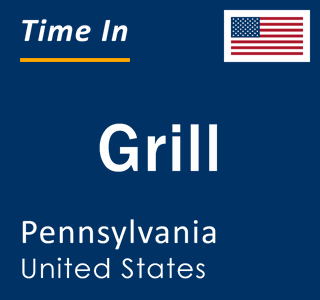 Current local time in Grill, Pennsylvania, United States
