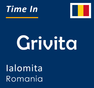 Current local time in Grivita, Ialomita, Romania