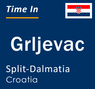 Current local time in Grljevac, Split-Dalmatia, Croatia