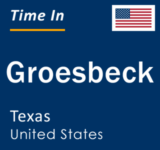 Current local time in Groesbeck, Texas, United States