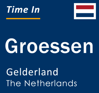 Current local time in Groessen, Gelderland, The Netherlands