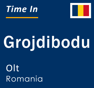 Current local time in Grojdibodu, Olt, Romania