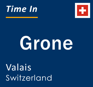 Current local time in Grone, Valais, Switzerland