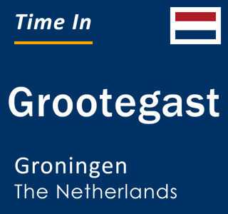Current local time in Grootegast, Groningen, The Netherlands