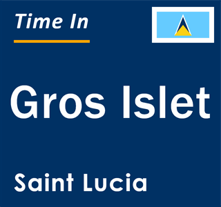 Current local time in Gros Islet, Saint Lucia