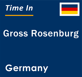 Current local time in Gross Rosenburg, Germany