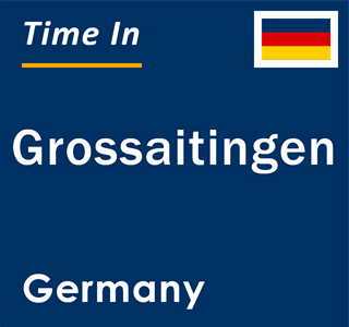 Current local time in Grossaitingen, Germany