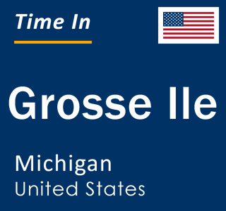 Current local time in Grosse Ile, Michigan, United States