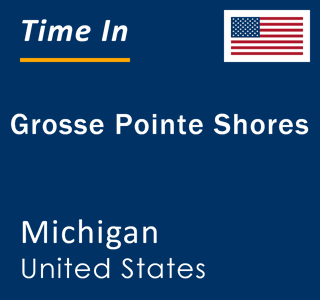 Current local time in Grosse Pointe Shores, Michigan, United States