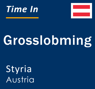 Current local time in Grosslobming, Styria, Austria