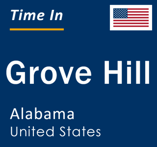 Current local time in Grove Hill, Alabama, United States