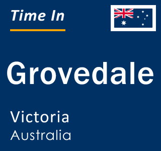 Current local time in Grovedale, Victoria, Australia