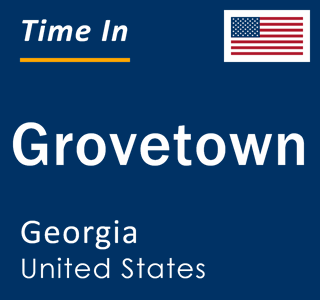 Current local time in Grovetown, Georgia, United States