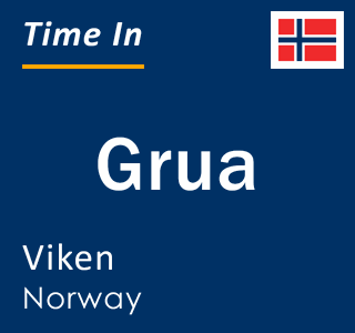 Current local time in Grua, Viken, Norway