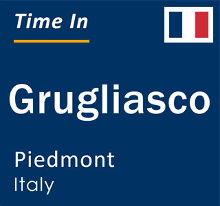 Current time in Grugliasco, Piedmont, Italy