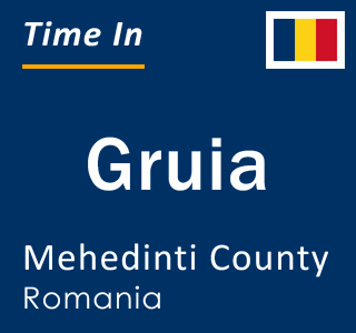 Current local time in Gruia, Mehedinti County, Romania
