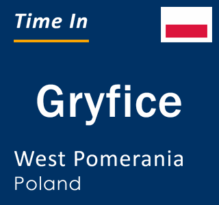 Current local time in Gryfice, West Pomerania, Poland