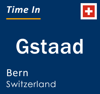 Current local time in Gstaad, Bern, Switzerland