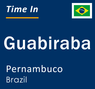 Current local time in Guabiraba, Pernambuco, Brazil