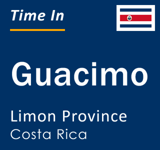 Current local time in Guacimo, Limon Province, Costa Rica