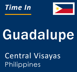 Current local time in Guadalupe, Central Visayas, Philippines