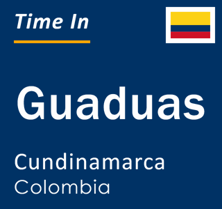 Current local time in Guaduas, Cundinamarca, Colombia