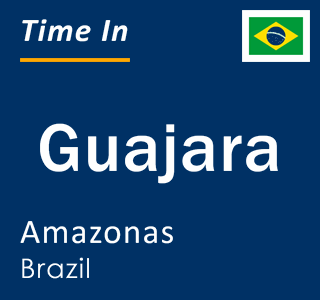 Current local time in Guajara, Amazonas, Brazil