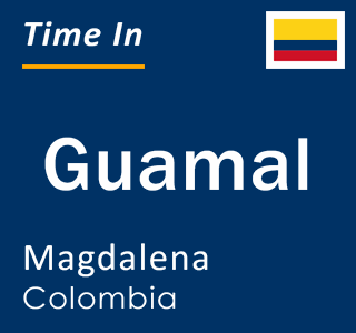 Current time in Guamal, Magdalena, Colombia