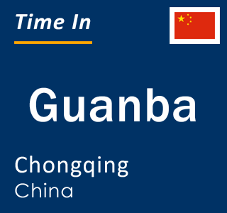 Current local time in Guanba, Chongqing, China