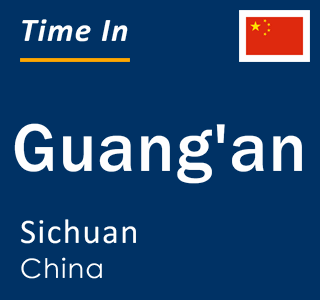 Current local time in Guang'an, Sichuan, China