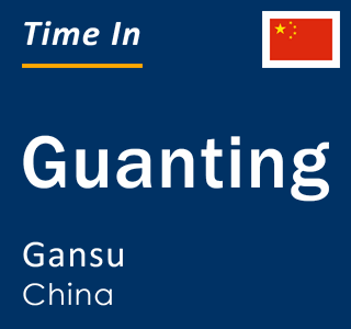 Current local time in Guanting, Gansu, China