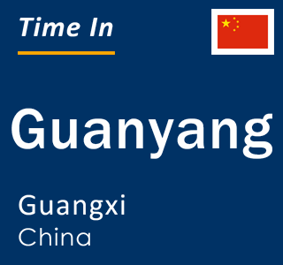 Current local time in Guanyang, Guangxi, China