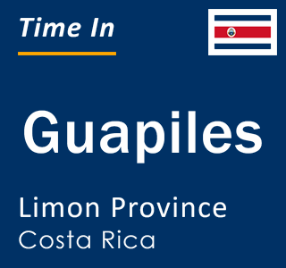 Current local time in Guapiles, Limon Province, Costa Rica