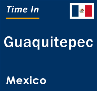 Current local time in Guaquitepec, Mexico