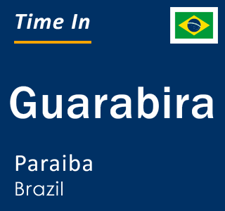 Current time in Guarabira, Paraiba, Brazil