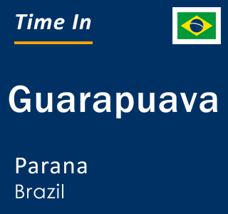 Current local time in Guarapuava, Parana, Brazil