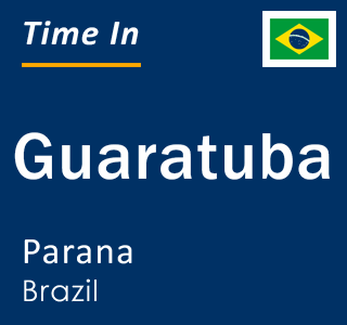 Current local time in Guaratuba, Parana, Brazil