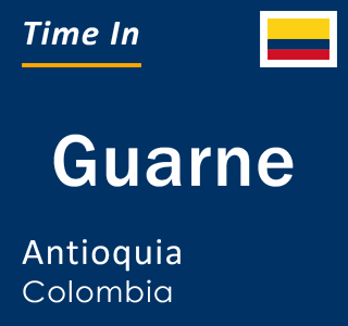 Current local time in Guarne, Antioquia, Colombia