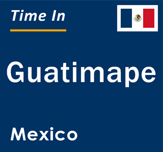 Current local time in Guatimape, Mexico