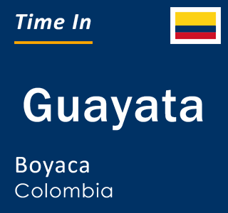 Current local time in Guayata, Boyaca, Colombia