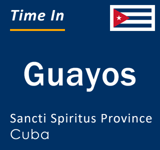 Current local time in Guayos, Sancti Spiritus Province, Cuba