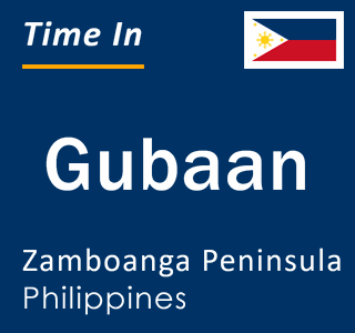Current local time in Gubaan, Zamboanga Peninsula, Philippines