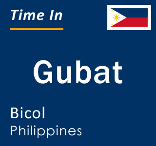 Current local time in Gubat, Bicol, Philippines