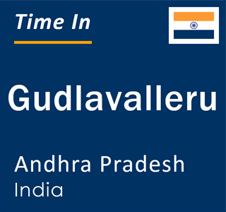 Current local time in Gudlavalleru, Andhra Pradesh, India