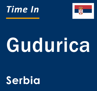 Current local time in Gudurica, Serbia