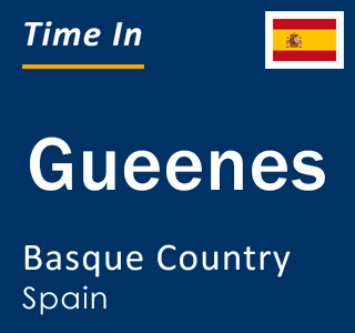 Current local time in Gueenes, Basque Country, Spain