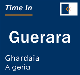 Current local time in Guerara, Ghardaia, Algeria