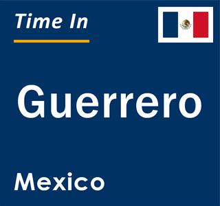 Current local time in Guerrero, Mexico