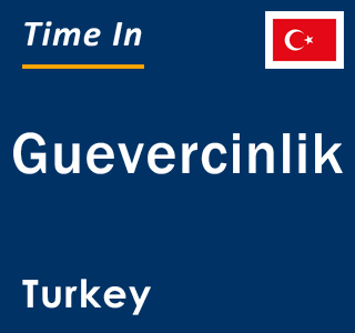 Current local time in Guevercinlik, Turkey