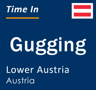 Current local time in Gugging, Lower Austria, Austria